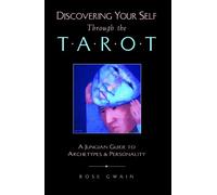 Discovering Your Self Through the Tarot – A Jungian Guide to Archetypes and Personality