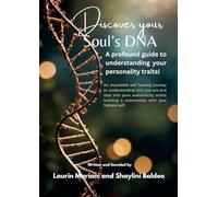 Discovering your Soul DNA: A profound guide to understanding your personality traits