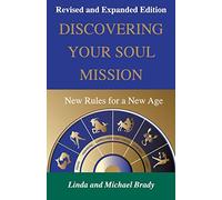 Discovering Your Soul Mission: New Rules for a New Age