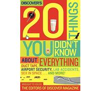 Discover's 20 Things You Didn't Know About Everything: Duct Tape, Airport Security, Your Body, Sex in Space...and More!