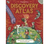 Discovery Atlas: a magnificent gift book packed with incredible inventors and explorers
