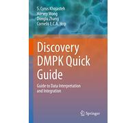 Discovery DMPK Quick Guide: Guide to Data Interpretation and integration