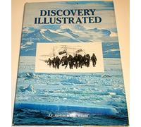 Discovery Illustrated: Pictures from Captain Scott's First Antarctic Expedition