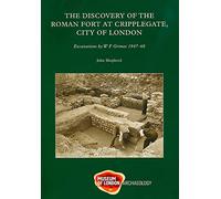 Discovery of of the Roman Fort at Cripplegate, City of London: Excavations by W. F. Grimes 1947-68