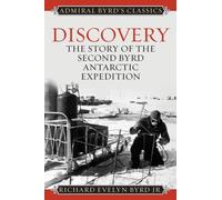 Discovery : The Story of the Second Byrd Antarctic Expedition