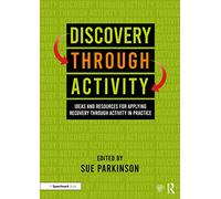 Discovery Through Activity : Ideas and Resources for Applying Recovery Through Activity in Practice