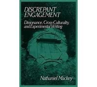 Discrepant Engagement: Dissonance, Cross-Culturality and Experimental Writing: 71 (Cambridge Studies in American Literature and Culture, Series Number 71)