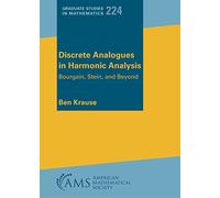 Discrete Analogues in Harmonic Analysis: Bourgain, Stein, and Beyond (Graduate Studies in Mathematics)