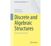Discrete and Algebraic Structures: A Concise Introduction: 18 (Mathematics Study Resources, 18)