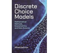Discrete Choice Models: Mathematical Methods, Econometrics, and Data Science