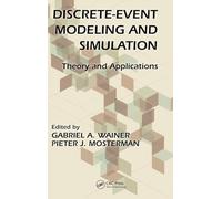 Discrete-Event Modeling and Simulation: Theory and Applications (Computational Analysis, Synthesis, and Design of Dynamic Systems)