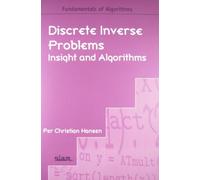 Discrete Inverse Problems: Insight and Algorithms (Fundamentals of Algorithms)