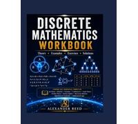 DISCRETE MATHEMATICS WORKBOOK: THEORY*EXAMPLES*EXERCISES*SOLUTIONS