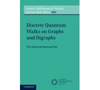 Discrete Quantum Walks on Graphs and Digraphs (London Mathematical Society Lecture Note Series)