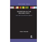 Discretion in the Welfare State: Social Rights and Professional Judgment (Routledge Advances in European Politics)