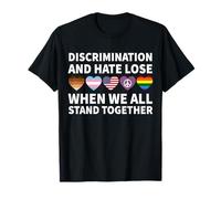 Discrimination and Hate Lose When We All Stand Together T-Shirt