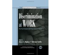 Discrimination at Work: The Psychological and Organizational Bases (SIOP Organizational Frontiers Series)