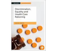 Discrimination, Equality and Health Care Rationing (Bristol Studies in Law and Social Justice)