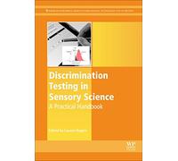 Discrimination Testing in Sensory Science: A Practical Handbook (Woodhead Publishing Series in Food Science, Technology and Nutrition)