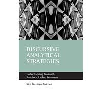 Discursive analytical strategies: Understanding Foucault, Koselleck, Laclau, Luhmann