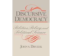 Discursive Democracy: Politics, Policy, and Political Science