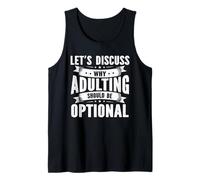 Discuss Why Adulting Should Be Optional Sarcasm Sarcastic Tank Top