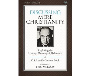 Discussing Mere Christianity: Exploring the History, Meaning, & Relevance of C.S. Lewis's Greatest Book [DVD]