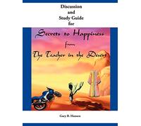 Discussion and Study Guide for Secrets to Happiness from the Teacher in the Desert