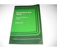 Discussions that Work: Task-centred Fluency Practice (Cambridge Handbooks for Language Teachers)
