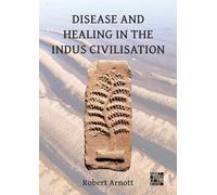 Disease and Healing in the Indus Civilisation