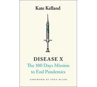 Disease X: The 100 Days Mission to End Pandemics