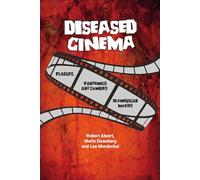 Diseased Cinema: Plagues, Pandemics and Zombies in American Movies