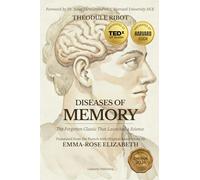 DISEASES OF MEMORY: The Forgotten Classic That Launched a Science