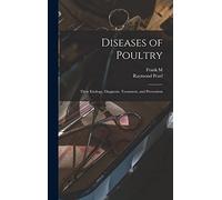 Diseases of Poultry; Their Etiology, Diagnosis, Treatment, and Prevention