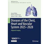 Diseases of the Chest, Heart and Vascular System 2025-2028: Diagnostic Imaging (IDKD Springer Series)