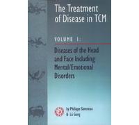 Diseases of the Head and Face Including Mental/Emotional Disorders (v. 1) (The Treatment of Disease in TCM)
