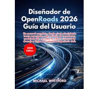 Diseñador de OpenRoads 2026 Guía del Usuario