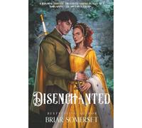 Disenchanted: A Lay of Ruinous Reign: Book One