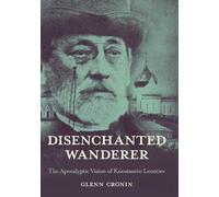 Disenchanted Wanderer: The Apocalyptic Vision of Konstantin Leontiev (NIU Series in Slavic, East European, and Eurasian Studies)