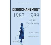 Disenchantment (祛 魅) Vol. III: The Crossing (1987-1989)