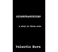 Disenfranchised: A play in three acts (Plays and sketches)