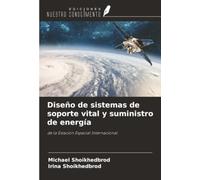 Diseño de sistemas de soporte vital y suministro de energía: de la Estación Espacial Internacional
