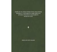 Diseño de una unidad instruccional para enseñar destrezas y conocimientos sobre hábitos de estudios utilizando el razonamiento basado en casos