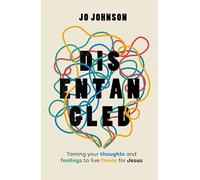 Disentangled: Taming Your Thoughts and Feelings to Live Freely for Jesus (Christian Book Using the Bible and Psychology to Help with Overthinking, Frustration, and Feeling Stuck)