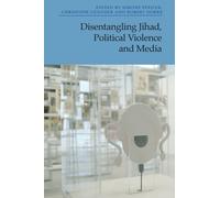 Disentangling Jihad, Political Violence and Media