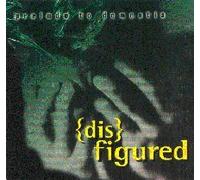 Disfigured - Prelude to Dementia
