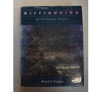 Disfiguring: Art, Architecture, Religion (Religion and Postmodernism)