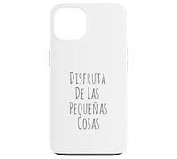 Disfruta De Las Pequeñas Cosas Naturaleza Mindfulness Flor Case for iPhone 13