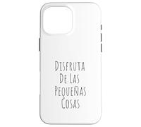 Disfruta De Las Pequeñas Cosas Naturaleza Mindfulness Flor Case for iPhone 16 Pro Max