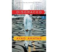 Disgraced: A Play